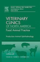 Production Animal Ophthalmology, an Issue of Veterinary Clinics: Food Animal Practice, Volume 26-3 1437725058 Book Cover
