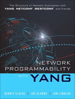 Network Programmability with Yang: The Structure of Network Automation with Yang, Netconf, Restconf, and Gnmi 0135180392 Book Cover