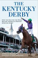 The Kentucky Derby: How the Run for the Roses Became America's Premier Sporting Event 0813161223 Book Cover