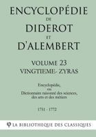 Encyclopedie de Diderot Et D'Alembert - Volume 23 - Vingtieme-Zyras 1985257645 Book Cover