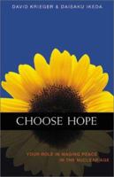 Choose Hope: Your Role in Waging Peace in the Nuclear Age 0967469767 Book Cover