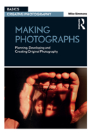Making Photographs: Planning, Developing and Creating Original Photography 1472530373 Book Cover