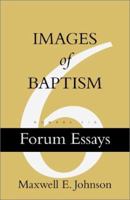 Images of Baptism (Forum Essays, No. 6) 1490547061 Book Cover