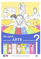 A cosa serve l'arte a scuola?: Le domande dell’arte nella scuola del XXI secolo (Italian Edition) 1980319073 Book Cover