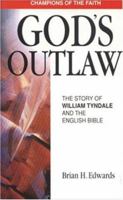 God's Outlaw: William Tyndale 0852342535 Book Cover