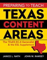 Preparing to Teach Texas Content Areas: The TExES EC-4 Generalist and the ESL Supplement 0205503020 Book Cover