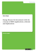 Energy Return On Investment with the concept of EROI. Applications, criticism and implications 3346382206 Book Cover