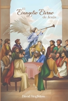 El Evangelio Eterno de Jesús B0BSJGXKB9 Book Cover