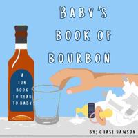 Baby's Book of Bourbon B0DPQM9BL9 Book Cover