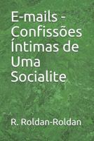 E-Mails - Confiss�es �ntimas de Uma Socialite 1798490641 Book Cover