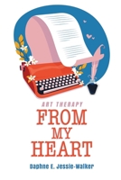 From My Heart: Art Therapy B0DJS9L1YY Book Cover