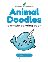 Animal Doodles: a simple coloring book by Carolina The Doodler B0C91XCRYF Book Cover