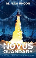 The Novus Quandary (Novus Trilogy) B0FVHDLQQC Book Cover