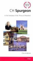 Travel With Ch Spurgeon: In the Footsteps of the Prince of Preachers (Travel with CH Spurgeon) 1903087112 Book Cover
