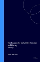 The Sources for Early Babi Doctrine and History: A Survey 9004094628 Book Cover