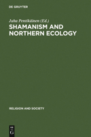 Shamanism and Northern Ecology 3110141868 Book Cover