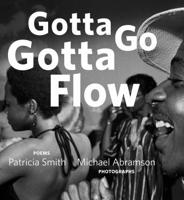 Gotta Go Gotta Flow: Life, Love, and Lust on Chicago's South Side From the Seventies 0991541820 Book Cover