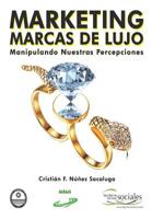 Marketing, Marcas de Lujo: Manipulando Nuestras Percepciones 1533074569 Book Cover