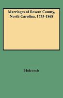 Marriages of Rowan County, North Carolina 1753-1868 0806309423 Book Cover