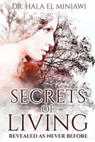 Secrets Of Living: Revealed As Never Before B08WTRPLZF Book Cover