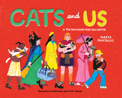 Cats and Us: A Ten-Thousand-Year Fascination 1779460392 Book Cover