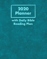 2020 Planner with Daily Bible Reading Plan: Hand-Designed Calendar with Bible Verses, Writing Prompts for Notes and Prayer Requests with Teal Cover 1708150412 Book Cover