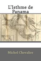 L'isthme de Panama 1505617162 Book Cover