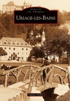 Uriage-les-Bains (Mémoire En Images Locaux) (French Edition) 2849108103 Book Cover