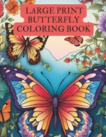 Large Print Butterfly Coloring Book B0CDNCFFNF Book Cover