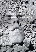 Museums, Moralities and Human Rights 1138232017 Book Cover