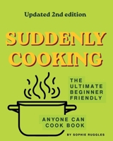 Suddenly Cooking - Real Food Made Real Easy 0980773709 Book Cover