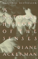 A Natural History of the Senses 0679735666 Book Cover