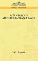 A Fantasy of Mediterranean Travel 1596058226 Book Cover