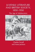 Juvenile" Literature and British Society (Children's Literature and Culture) 0415634229 Book Cover