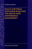 Multi-Criteria Decision Analysis via Ratio and Difference Judgement (Applied Optimization) 1441948104 Book Cover