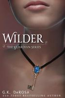 Wilder: The Guardian Series The Complete Set 1981637869 Book Cover