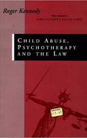 Child Abuse Psychotherapy and the Law: Bearing the Unbearable 185343373X Book Cover