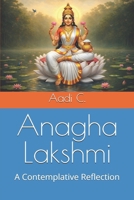 Anagha Lakshmi: A Contemplative Reflection B0GH223FPN Book Cover