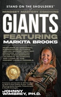Stand on the Shoulders of Mindset Mastery Coaching Giants Featuring Markita Brooks 1971010219 Book Cover