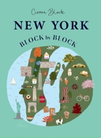 New York, Block by Block: An Illustrated Guide to the Iconic American City 1804530735 Book Cover