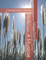 Believe: A Musical: Conductor's Score B0F7G6QS8X Book Cover