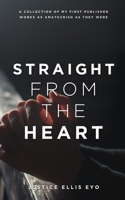 Straight from the Heart: A Collection of my First Published Works as Amateurish as they Were B0F9LSD8ZN Book Cover