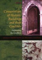 Conservation of Historic Buildings and Their Contents: Addressing the Conflicts 1873394632 Book Cover