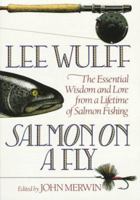 Salmon on a Fly: The Essential Wisdom and Lore from a Lifetime of Salmon Fishing 0892723726 Book Cover