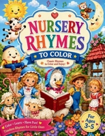 Nursery Rhymes Classic Rhymes to Color and Enjoy B0H8K6NH1L Book Cover