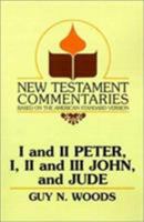 I and II Peter, I, II and III John, and Jude: A Commentary on the New Testament Epistles of Peter, John, and Jude 0892254459 Book Cover