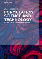 Formulation Science and Technology: Volume 1: Basic Theory of Interfacial Phenomena and Colloid Stability 3110587475 Book Cover