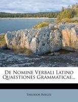 De Nomine Verbali Latino Quaestiones Grammaticae... 1278997083 Book Cover