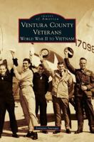 Ventura County Veterans: World War II to Vietnam 0738574910 Book Cover