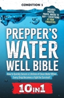Prepper's Water Well Bible: How to Quickly Secure a Lifetime of Clean Water When Every Drop Becomes a Fight for Survival! (Prepper Survival Bible Book) 1915818281 Book Cover